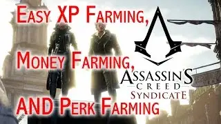 Assassin's Creed: Syndicate - XP & money farming and easy perks (Quadra, Multi-Counter Kill, etc.)