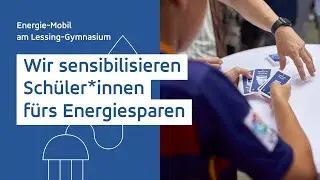 Energie-Mobil am Lessing-Gymnasium: Wir sensibilisieren Sch&uuml;ler*innen f&uuml;rs Energiesparen
