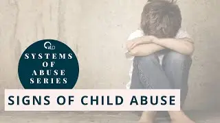 Signs of Child Abuse (Systems of Abuse Series)