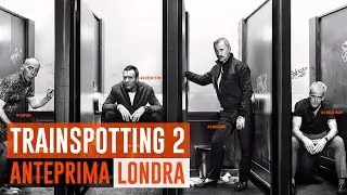 Anteprima mondiale T2 Trainspotting a Londra! #LegaNerd