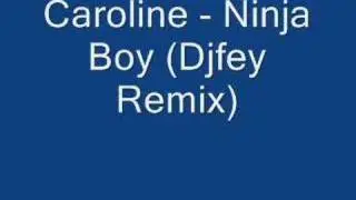 Caroline - Ninja Boy (Dfjey Remix)