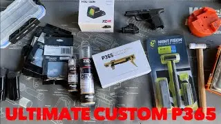 Building The Ultimate Custom Sig P365