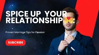 Spice Up Your Relationship 💏: Proven Marriage Tips for Passion