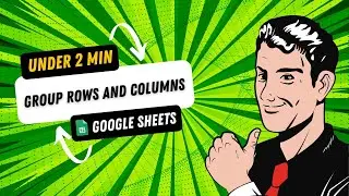 Google Sheets Tutorial - Group Rows and Columns