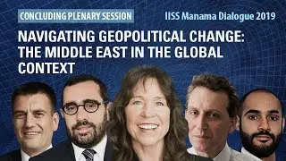 IISS Manama Dialogue 2019: Sixth Plenary Session