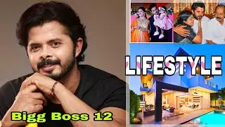Sreesanth (Bigg Boss 12) Lifestyles l  Family l Biography l House l  Laxurious l Life story