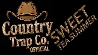 Sweet Tea Summer &ndash; Country Trap Co. | Официальная аудиозапись