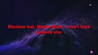 Blackbox feat. Martha Wash - I don't know anybody else (Lorenzo reworked mix)
