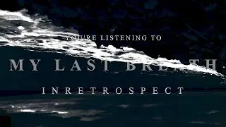 InRetrospect - My Last Breath
