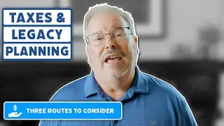 Maximizing Your Legacy: 3 Ideas to Be Tax Efficient When Giving to Charity or Heirs