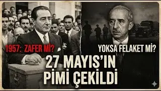 1957 Genel Seçimlerini ve 27 Mayıs 1960 darbesine giden süreç
