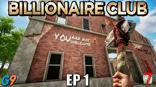 7 Days to Die 3.0 - Billionaire Club EP1 (Insane + Nightmare Speed)
