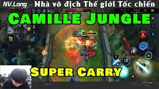 Camille Tốc chiến | Bất tử với sức mạnh của Camille đi rừng hủy diệt trận đấu với 15 mạng | NV Long