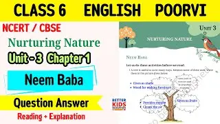 Neem Baba / Class 6 English Unit 3 Nurturing Nature / Poorvi / question answer