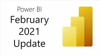Power Bi Update - February 2021