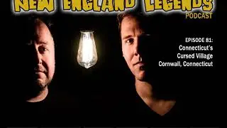 New England Legends Podcast 81 - Connecticut&rsquo;s Cursed Village
