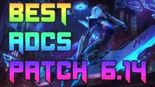 Top 5 Best ADCs Patch 6.14 | ADC Tier List 6.14