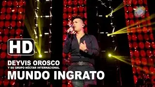 MUNDO INGRATO Deyvis Orosco y su Grupo Nectar Internacional Concierto 2015 HD