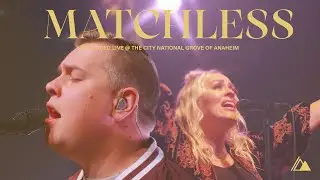 Matchless | Influence Music | Live at The City National Grove of Anaheim