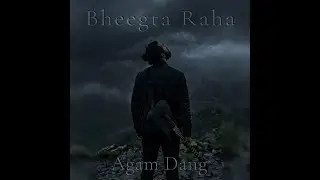 Agam Dang &mdash; Bheegta Raha (Official Music Video)
