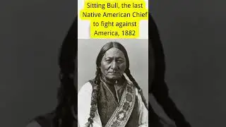 Sitting Bull, the last Native American Chief to fight against America, 1882