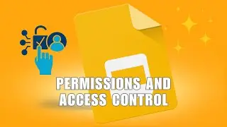 How to Share Google Slides with Permissions and Access Control