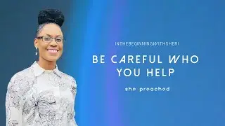 Be Careful Who You Help.