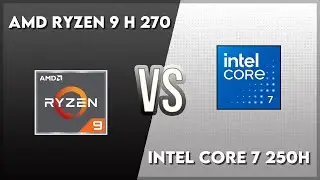 AMD Ryzen 9 H 270 vs Intel Core 7 250H Technical Comparison