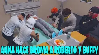 ANNA HACE BROMA A ROBERTO Y BUFFY😯 | GTA V ROLEPLAY
