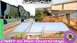 CNBT to Rail Overbridge Khannagar road & bridge construction updates @saicomctc1431