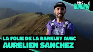 58H23, Aurélien Sanchez 1er à terminer et remporter l'infernale Barkley