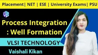 Well Formation | Process Integration I IC Fabrication I VLSI Technology I ESE NET