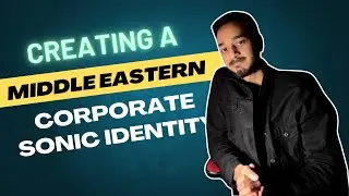 Creating a Middle Eastern Corporate Audio Identity