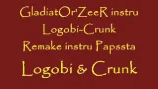 GladiatOr'ZeeR - Instrumental Logobi-Crunk remake instru Papssta [Décembre 2011]