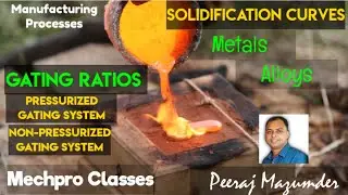 Gating Ratios & Solidification Curve | Metal Casting | Manufacturing Processes |