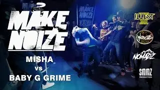 MISHA vs BABY G GRIME (BEGINNERS 1/2 FINAL) @ MAKE NOIZE: ILLEST KAZAKHSTAN