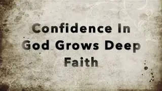 Confidence In God Grows Deep Faith