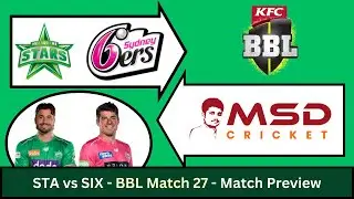 STA vs SIX Match Preview || BBL - Match 27 || Big Bash League || Australia T20 || 08/01/2026