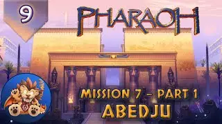 Pharaoh - Abedju - Mission 7 Part 1 - Let's Play - 1080p Widescreen - EP9