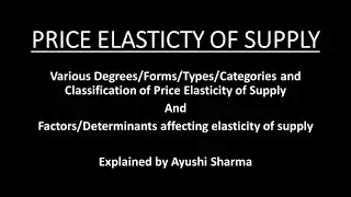 🛑Elasticity of Supply, Degrees/Types of supply elasticity & importance of Elasticity of supply.