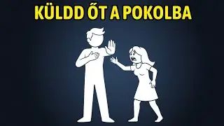 Vissza akar j&ouml;nni az exed? K&uuml;ldd el a pokolba, &eacute;s k&ouml;sz&ouml;nd meg k&eacute;sőbb
