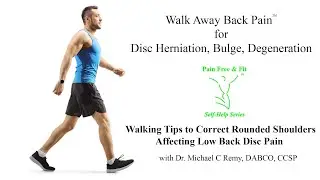 Disc Herniation/ Degenerative Disc Disease L3 L4 L5 S1 Walking Exercises-  Round Shoulder Correction