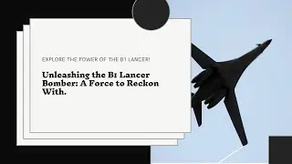 B-1 Lancer Bomber: The Backbone of Strategic Air Power