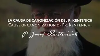 La causa de canonizaci&oacute;n del P. Kentenich - Cause of canonization of Fr. Kentenich.