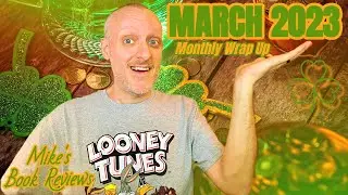 Monthly Wrap Up & Book of the Month: March 2023