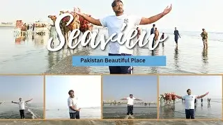 Sea View Karachi Pakistan | Seaview Karachi Most Beautiful Place