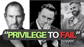 Privilege to fail. - truth of getting rich.