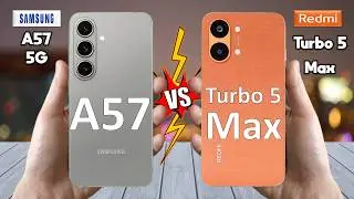 Samsung Galaxy A57 Vs Redmi Turbo 5 Max