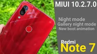 Redmi Note 7 MIUI 10.2.7.0 changelog | Night Mode _ New Boot Animation_ Gallery Night Mode