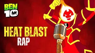 Ben 10 : Heatblast Rap